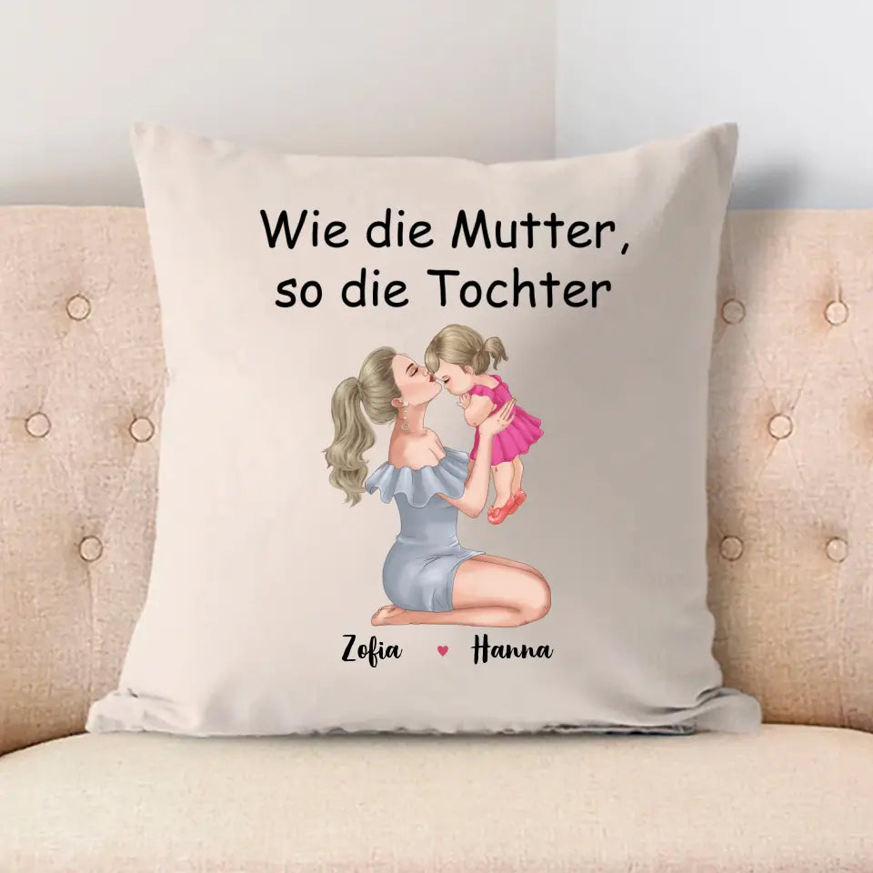 Wie die Mutter, so die Tochter