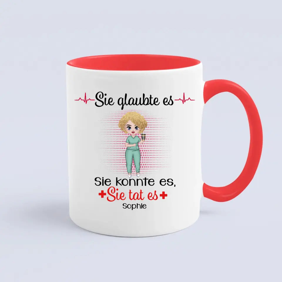 Sie glaubte es, Sie konnte es, Sie tat es