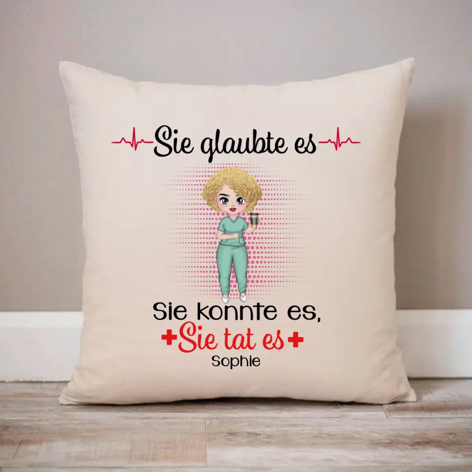 Sie glaubte es, Sie konnte es, Sie tat es