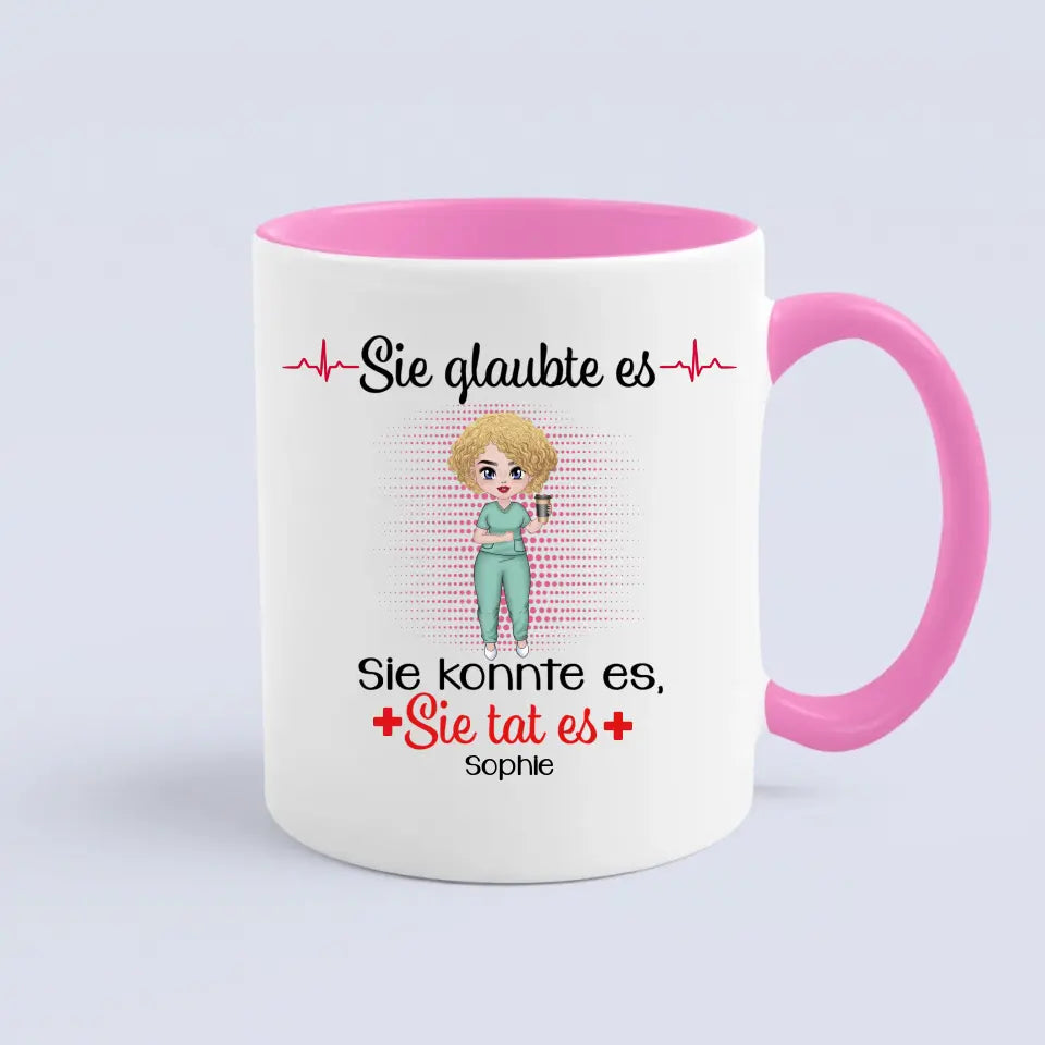 Sie glaubte es, Sie konnte es, Sie tat es