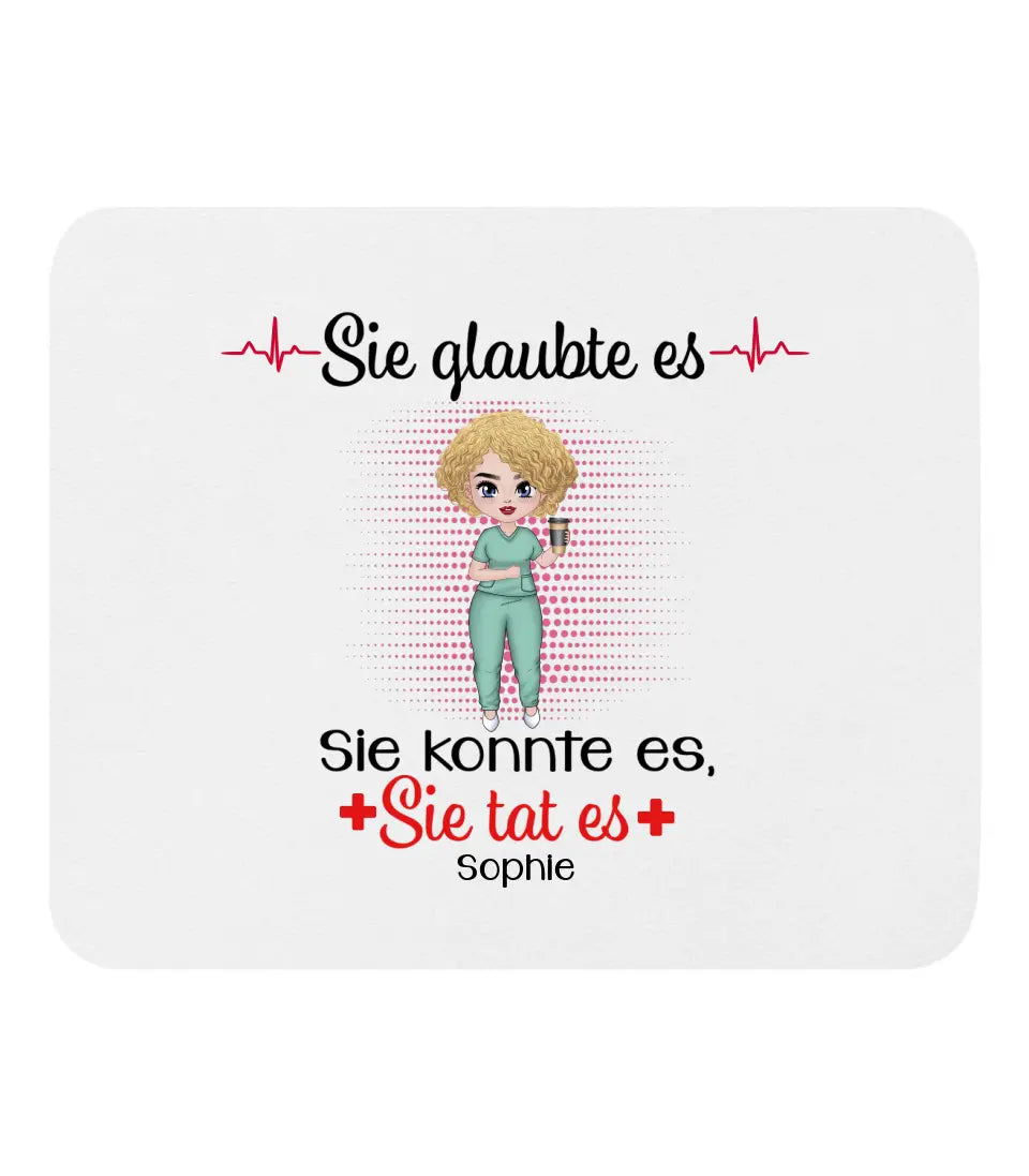 Sie glaubte es, Sie konnte es, Sie tat es