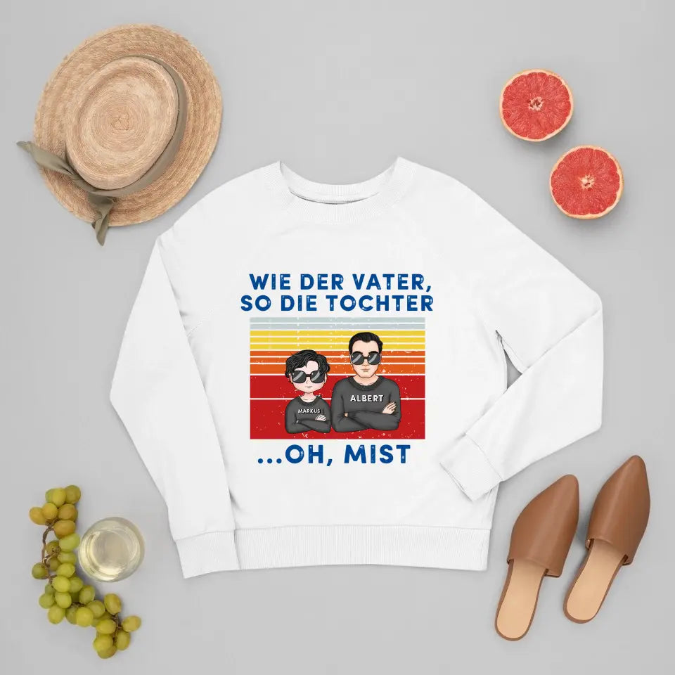 Wie der Vater, so die Kinder. Oh, mist