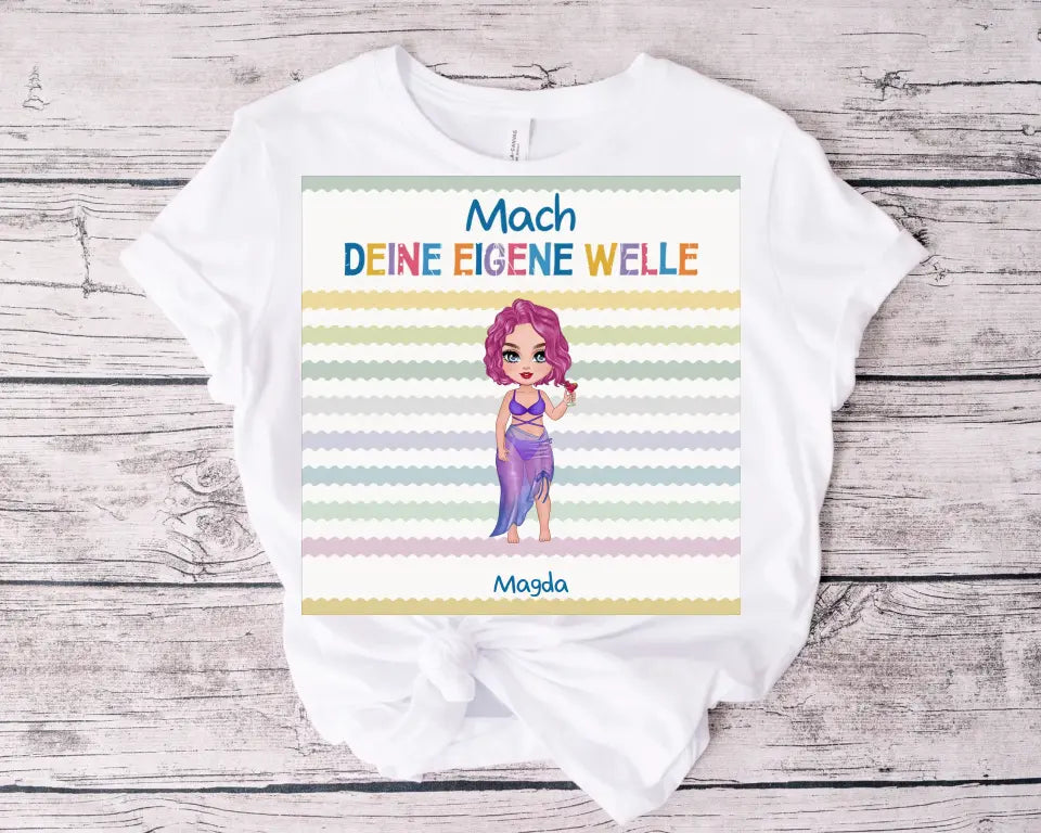 T-Shirt - Mach Deine Eigene Welle