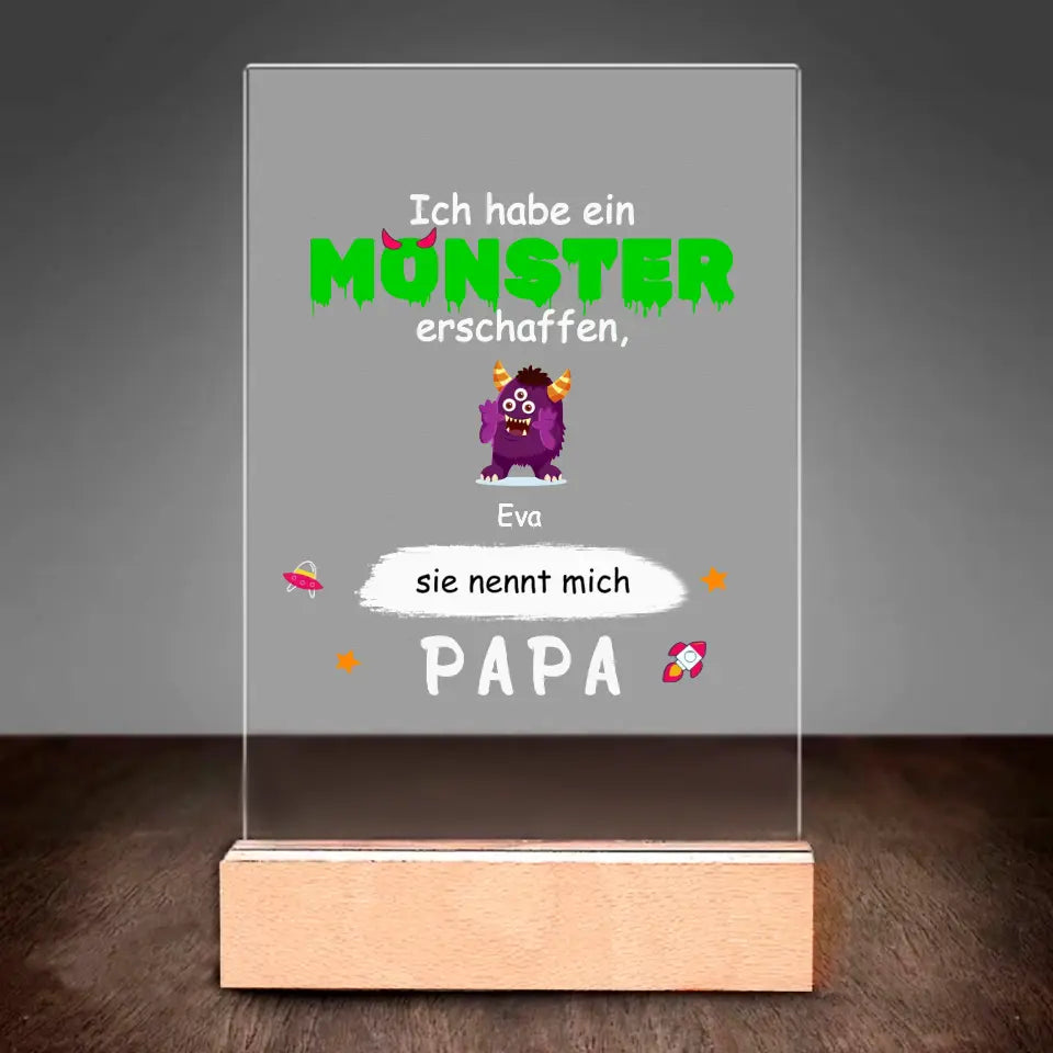 Ich habe ein Monster erschaffen sie nennt mich Papa